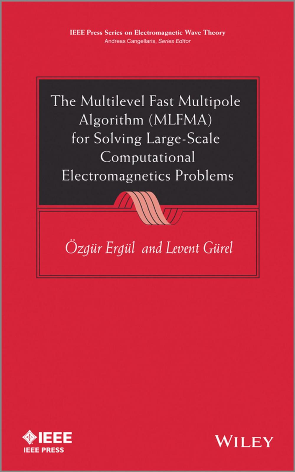 Big bigCover of The Multilevel Fast Multipole Algorithm (MLFMA) for Solving Large-Scale Computational Electromagnetics Problems