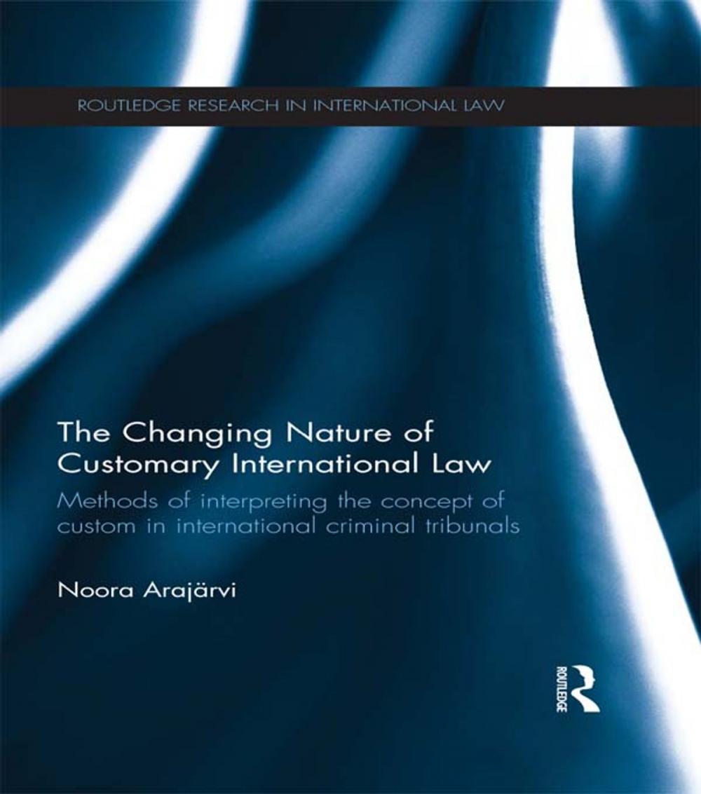 Big bigCover of The Changing Nature of Customary International Law