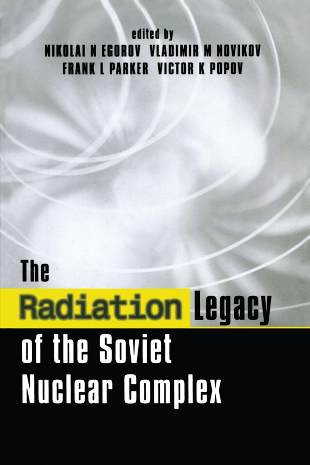 Big bigCover of The Radiation Legacy of the Soviet Nuclear Complex