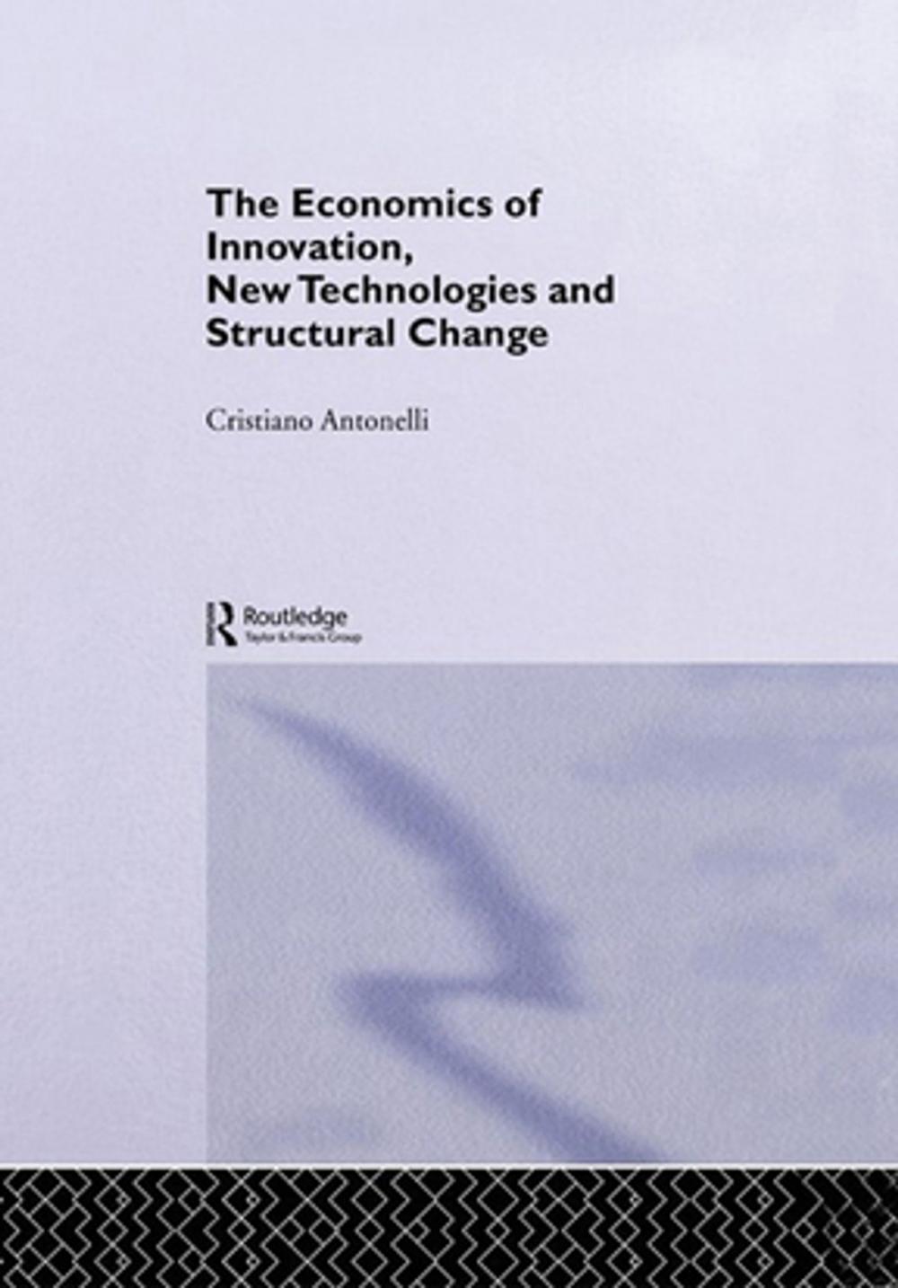 Big bigCover of The Economics of Innovation, New Technologies and Structural Change