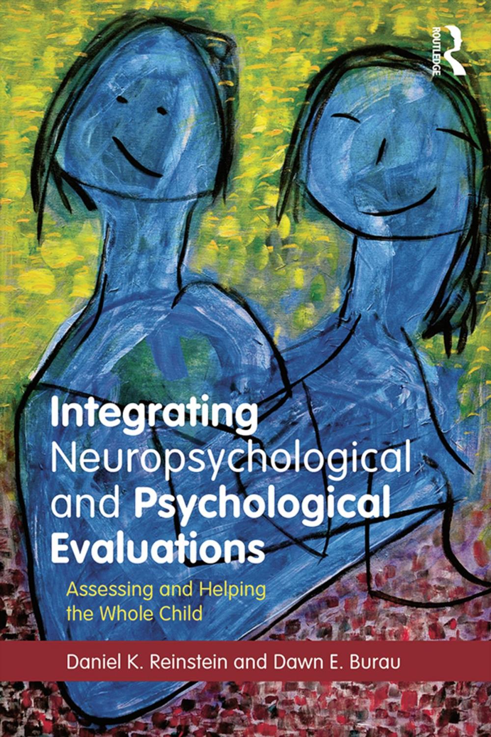 Big bigCover of Integrating Neuropsychological and Psychological Evaluations