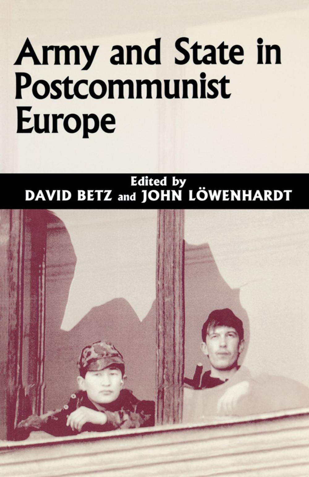 Big bigCover of Army and State in Postcommunist Europe