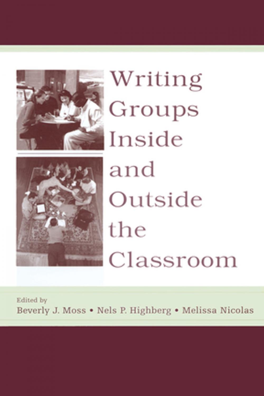 Big bigCover of Writing Groups Inside and Outside the Classroom