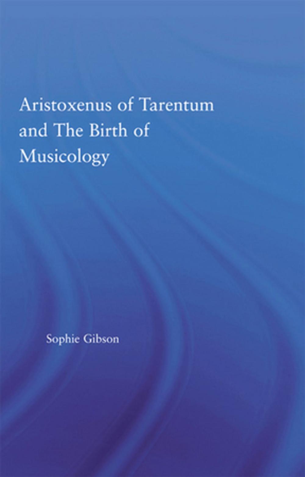 Big bigCover of Aristoxenus of Tarentum and the Birth of Musicology