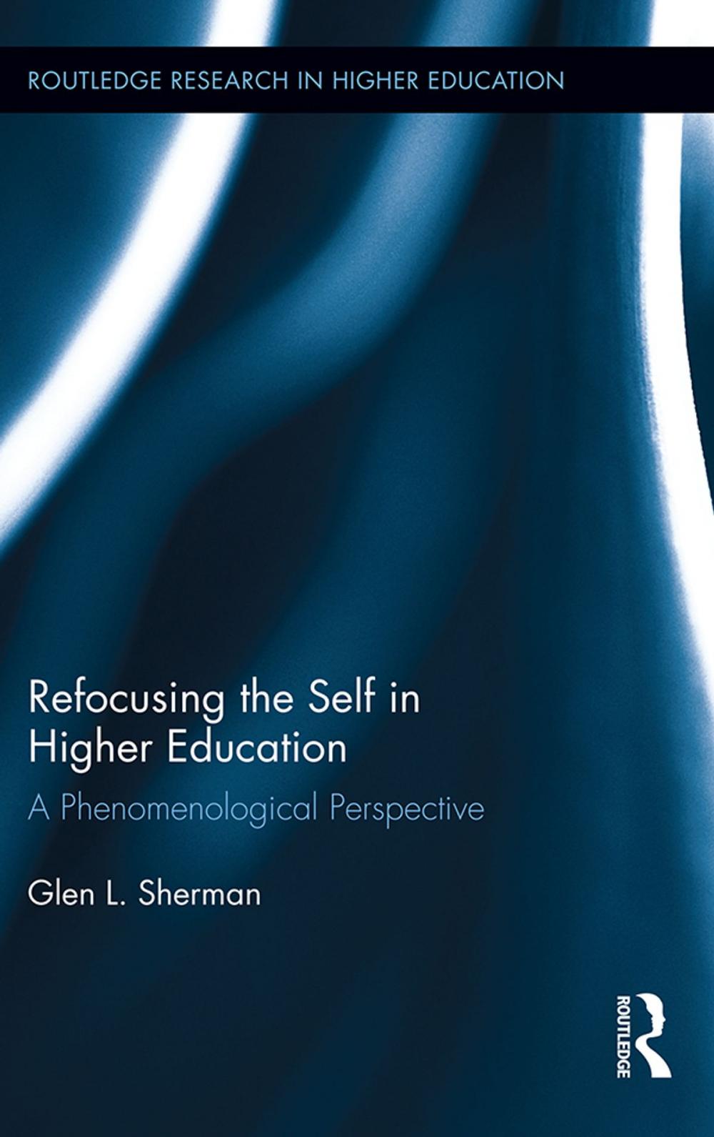 Big bigCover of Refocusing the Self in Higher Education