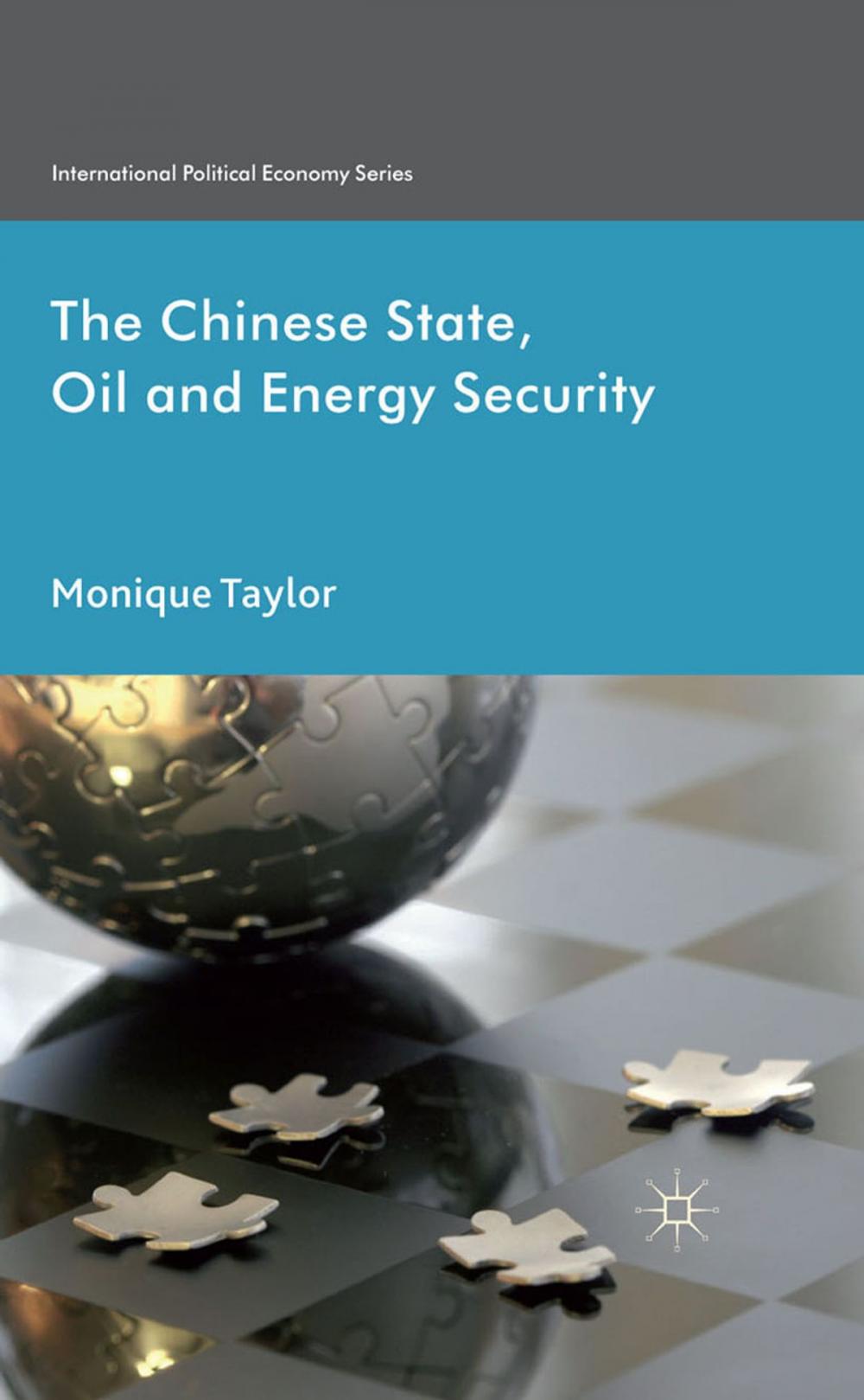 Big bigCover of The Chinese State, Oil and Energy Security