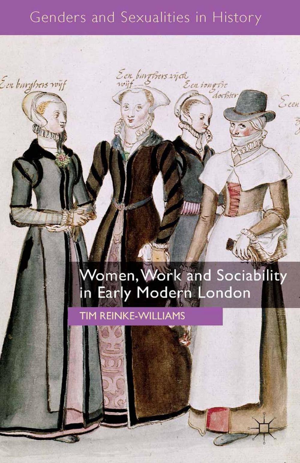 Big bigCover of Women, Work and Sociability in Early Modern London