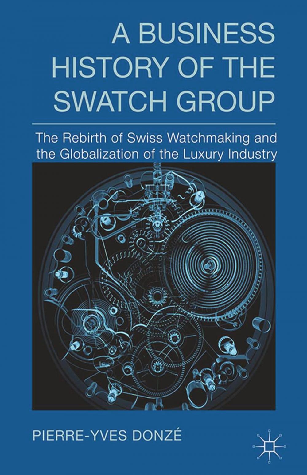 Big bigCover of A Business History of the Swatch Group