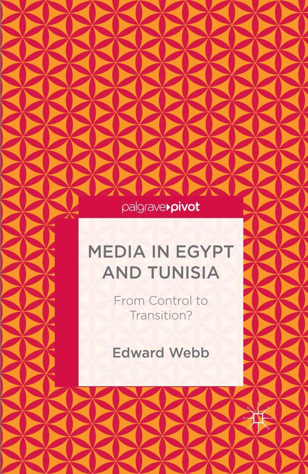 Big bigCover of Media in Egypt and Tunisia: From Control to Transition?