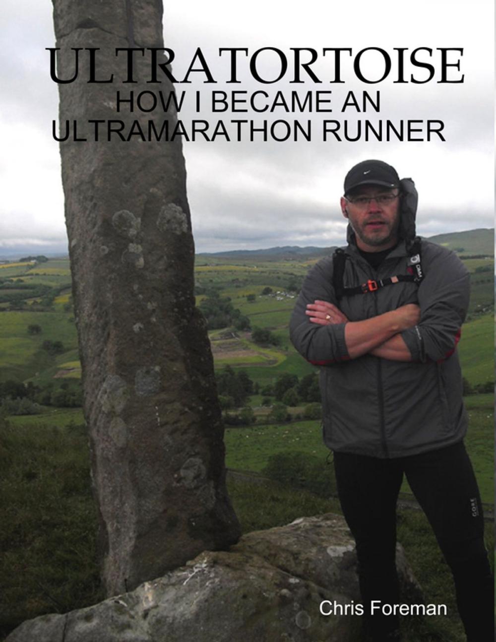 Big bigCover of Ultratortoise - How I Became an Ultramarathon Runner