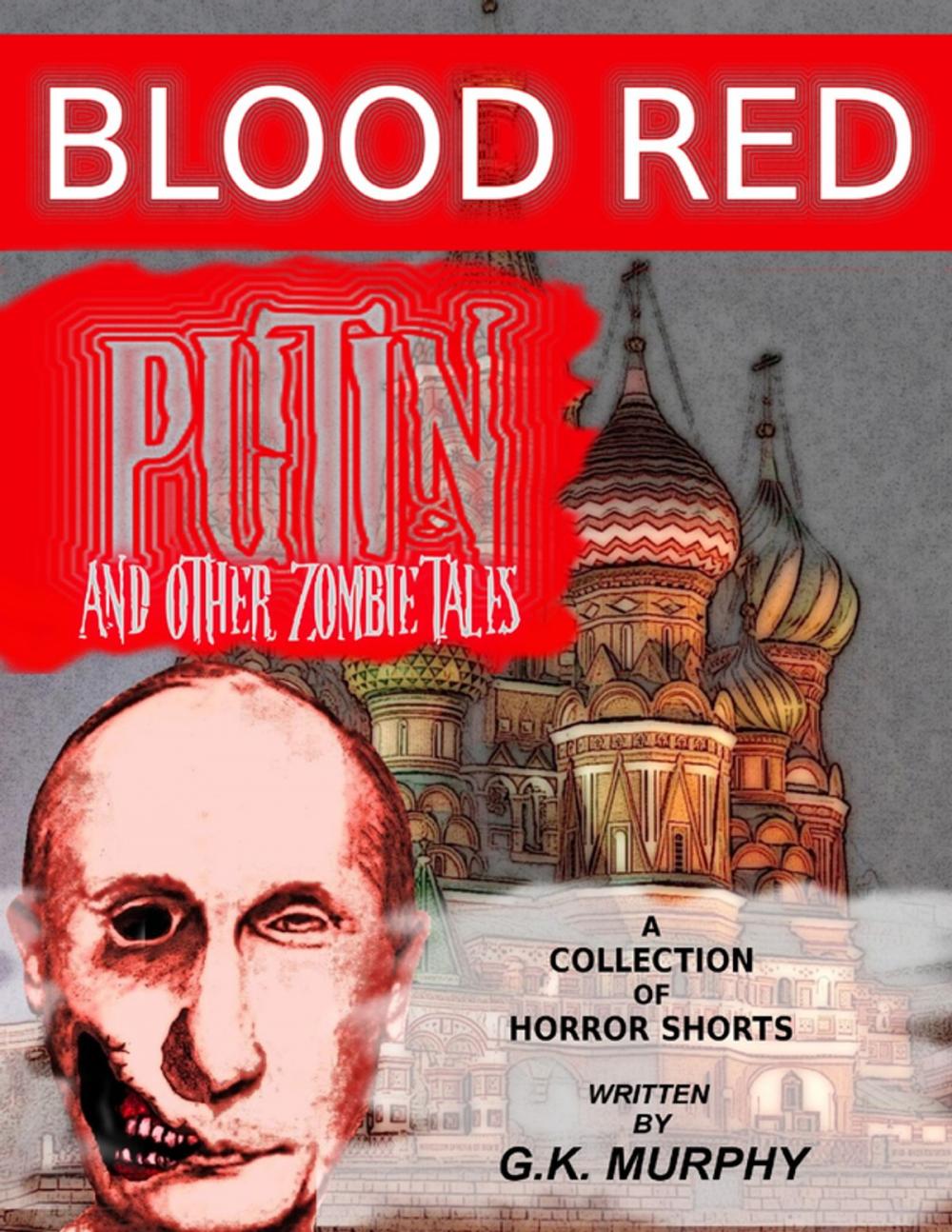 Big bigCover of Blood Red Putin & Other Zombie Tales