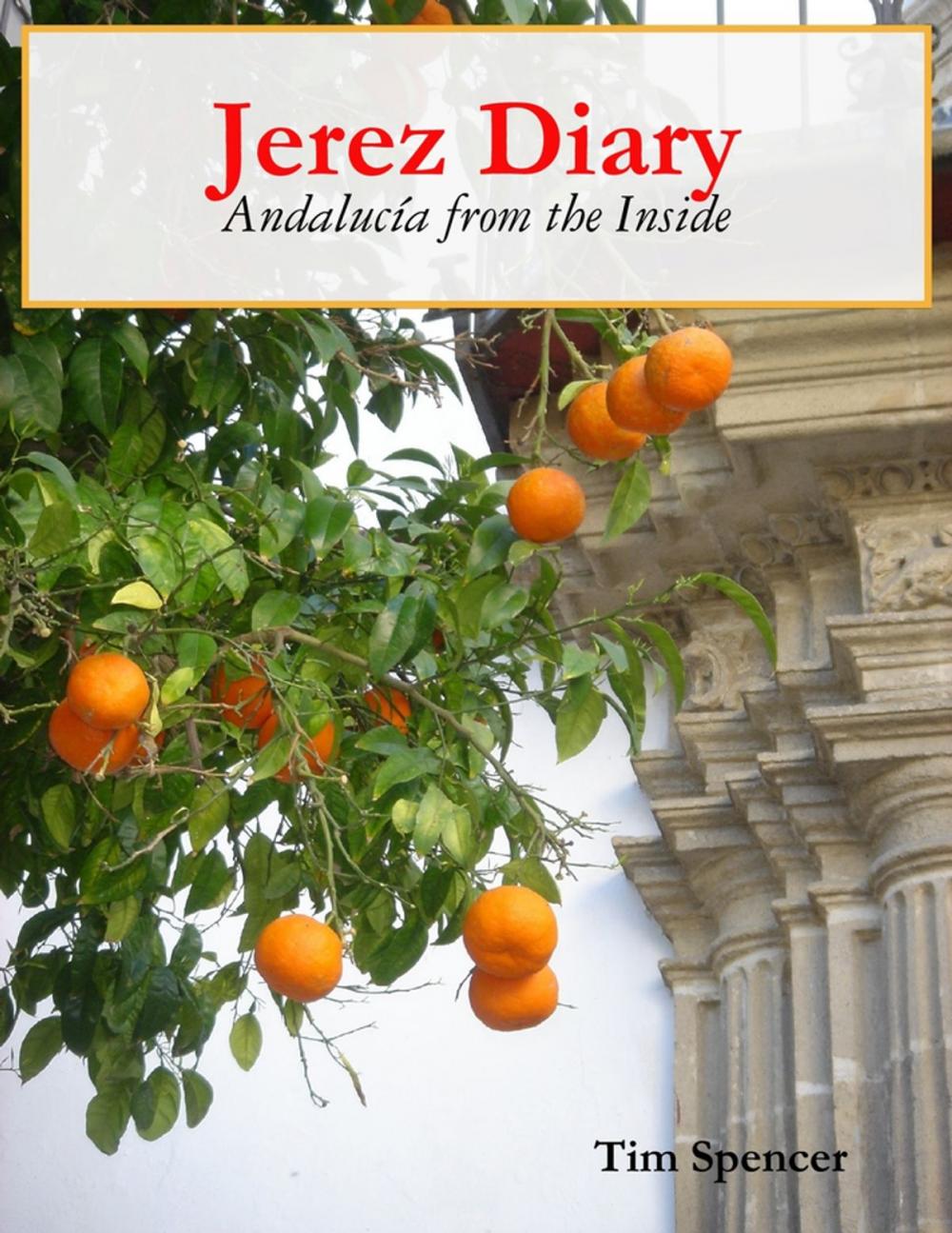 Big bigCover of Jerez Diary: Andalucía from the Inside