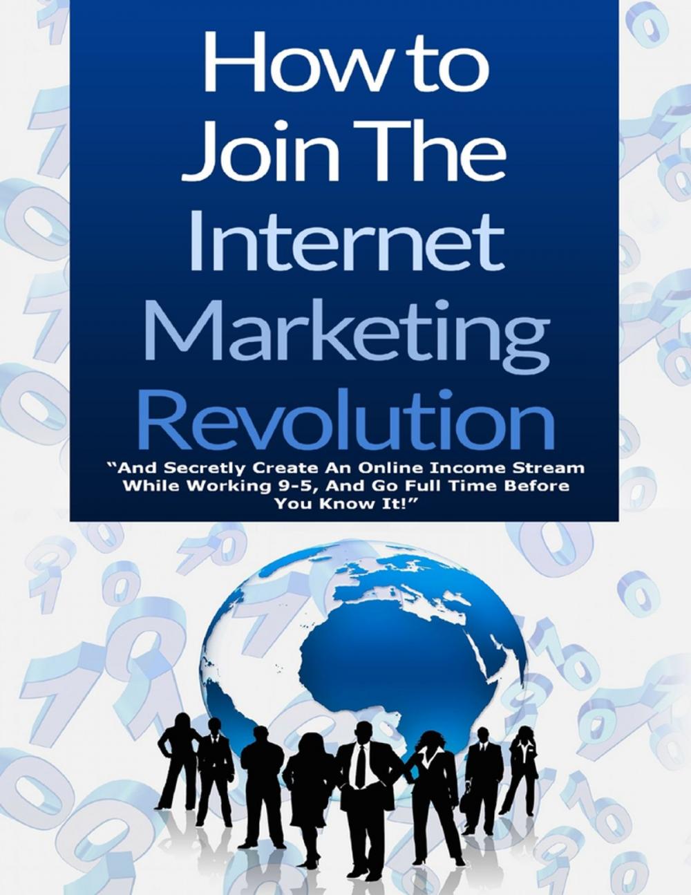 Big bigCover of How to Join the Internet Marketing Revolution