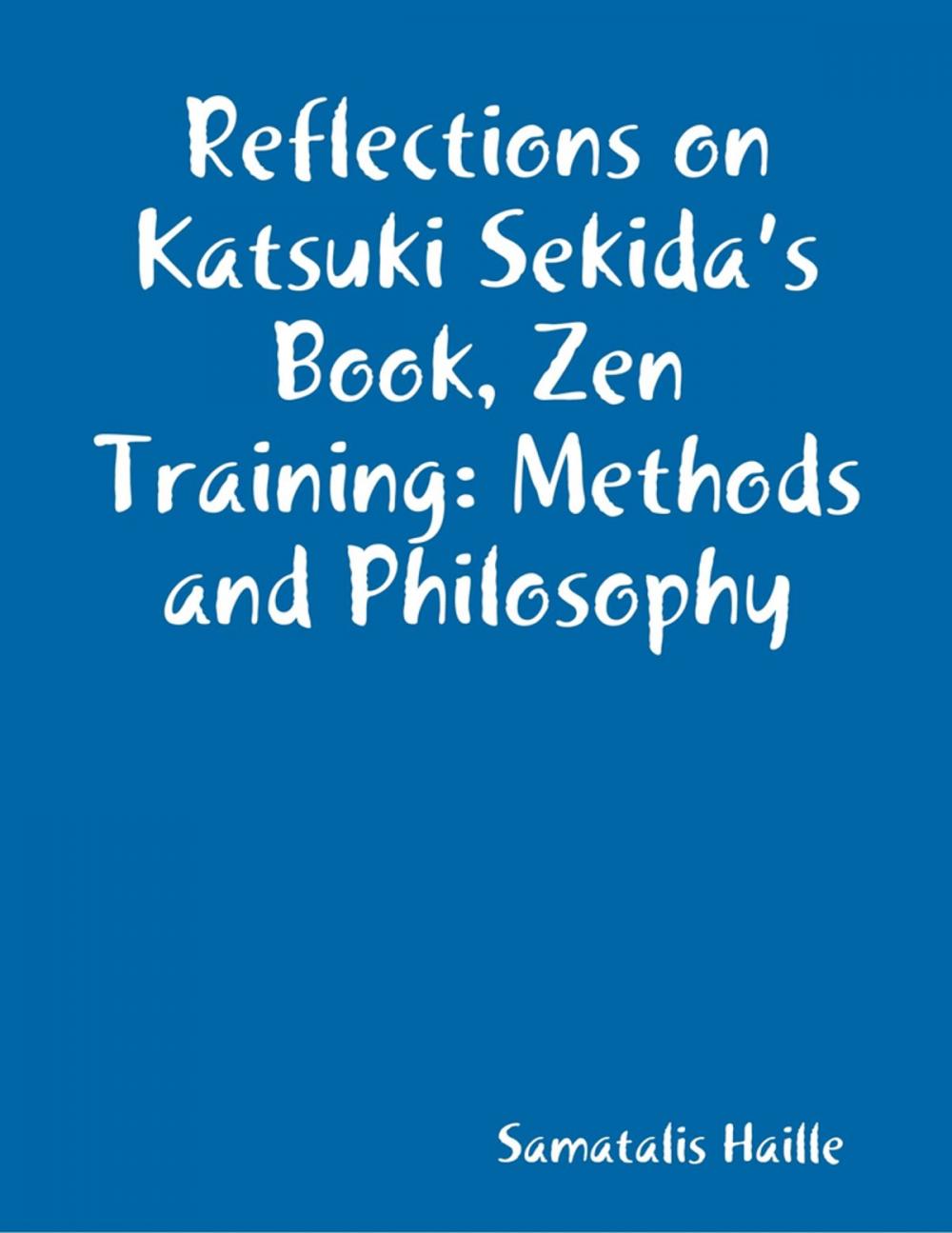 Big bigCover of Reflections on Katsuki Sekida’s Book, Zen Training: Methods and Philosophy