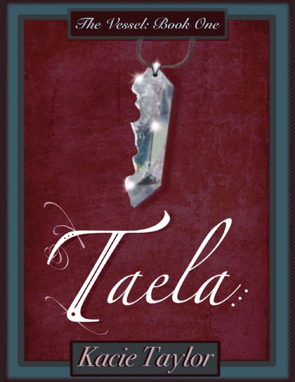 Big bigCover of Taela: The Vessel Book One