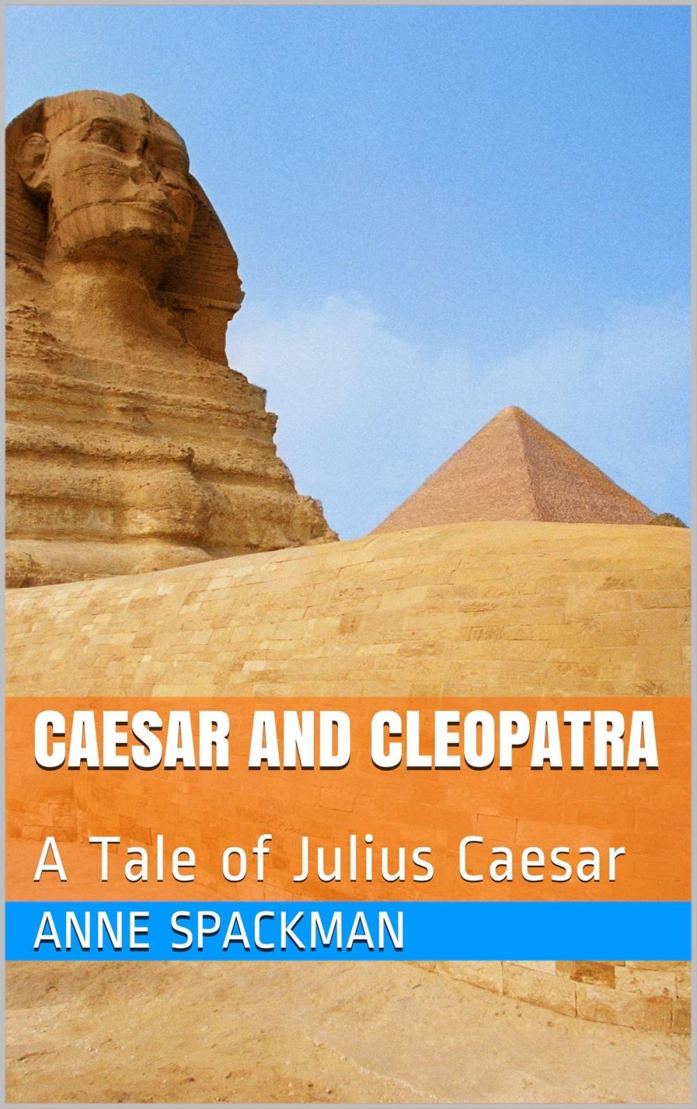 Big bigCover of Caesar and Cleopatra: A Tale of Julius Caesar