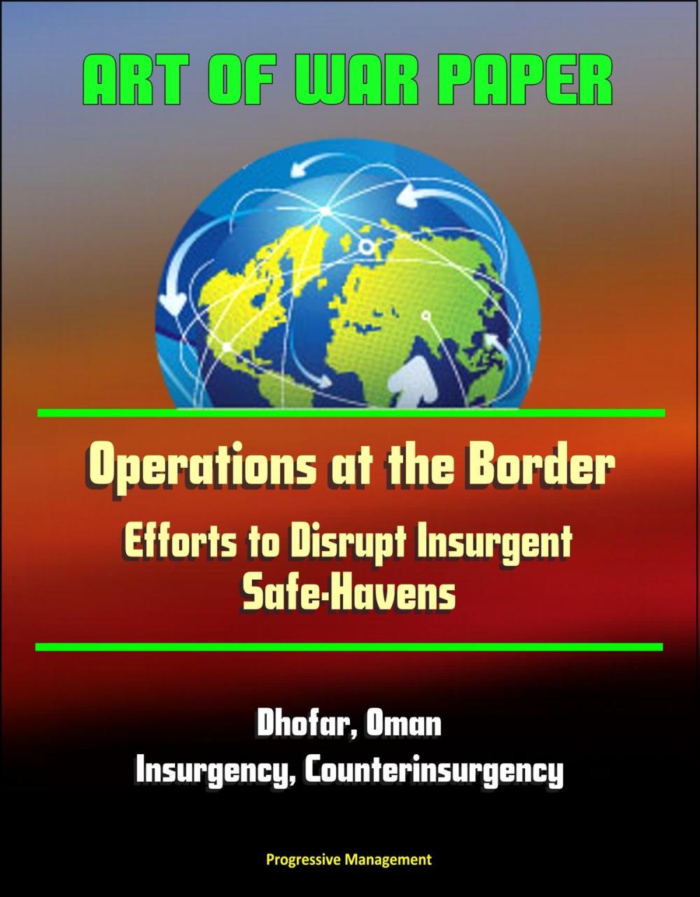 Big bigCover of Art of War Paper: Operations at the Border - Efforts to Disrupt Insurgent Safe-Havens, Dhofar, Oman, Insurgency, Counterinsurgency