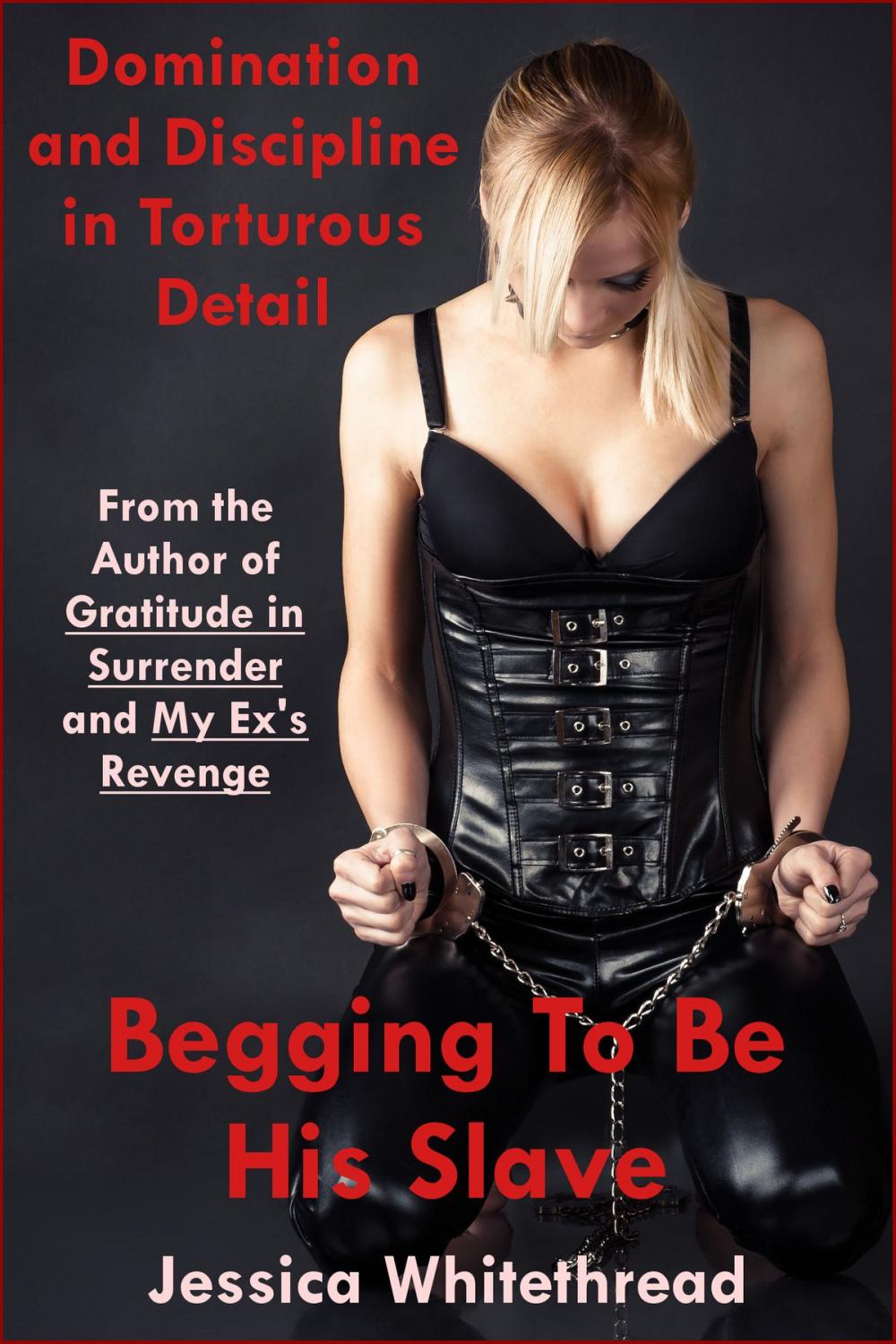 Big bigCover of Begging to Be His Slave: Domination and Discipline