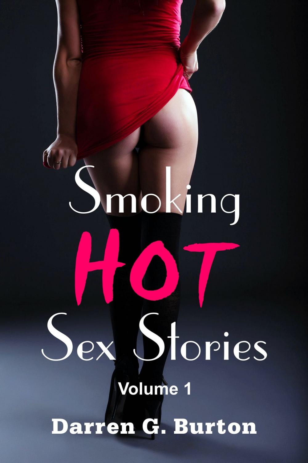 Big bigCover of Smoking Hot Sex Stories: Volume 1