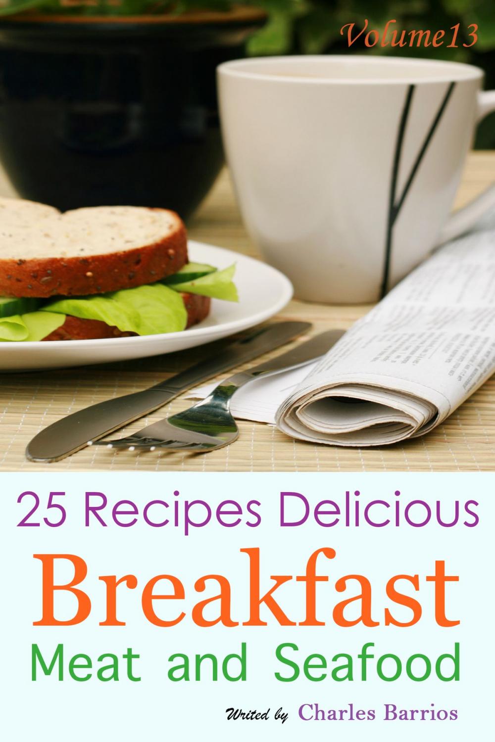 Big bigCover of 25 Recipes Delicious Breakfast Meat and Seafood Volume 13