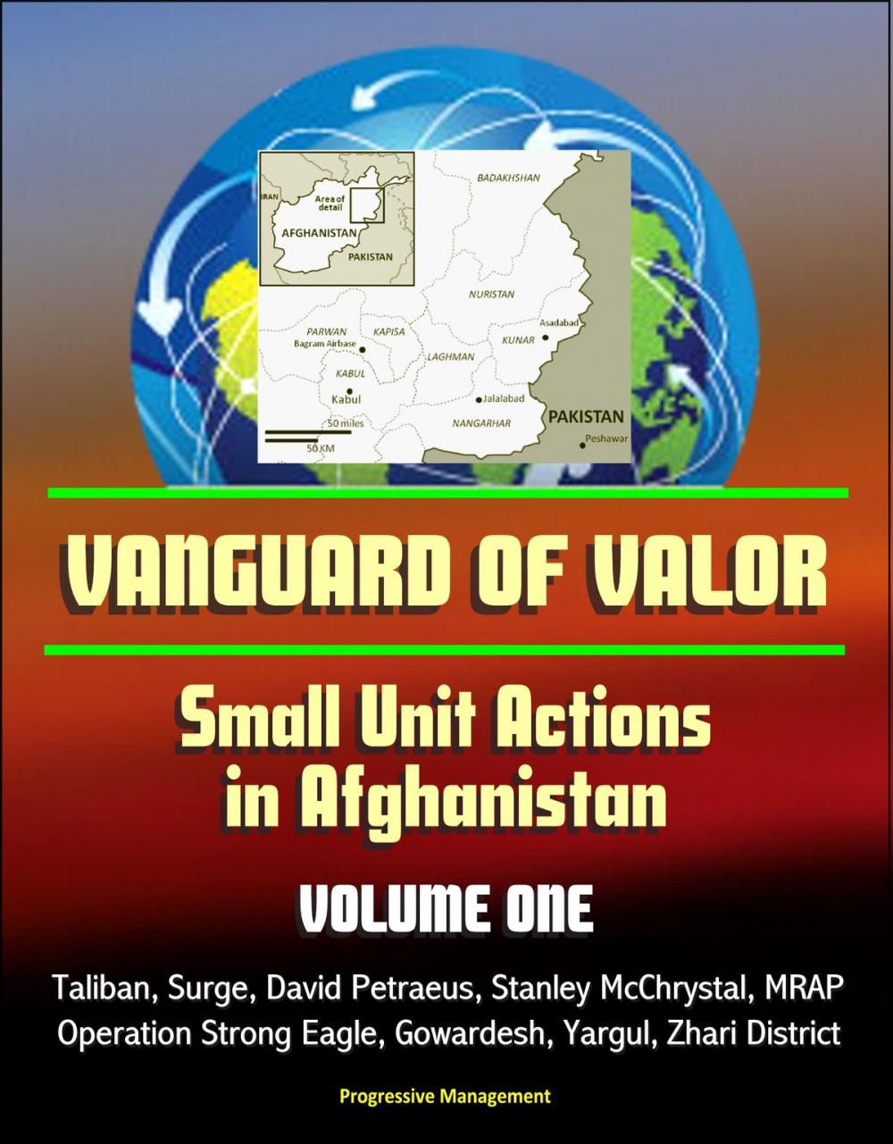 Big bigCover of Vanguard of Valor: Small Unit Actions in Afghanistan (Volume One) - Taliban, Surge, David Petraeus, Stanley McChrystal, MRAP, Operation Strong Eagle, Gowardesh, Yargul, Zhari District