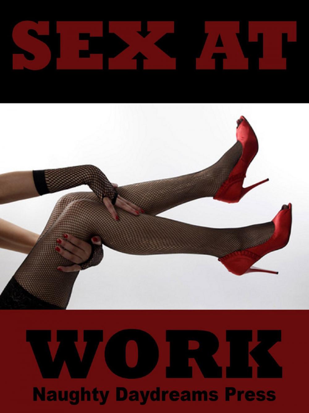 Big bigCover of Sex at Work: Five Hardcore Sex Erotica Stories