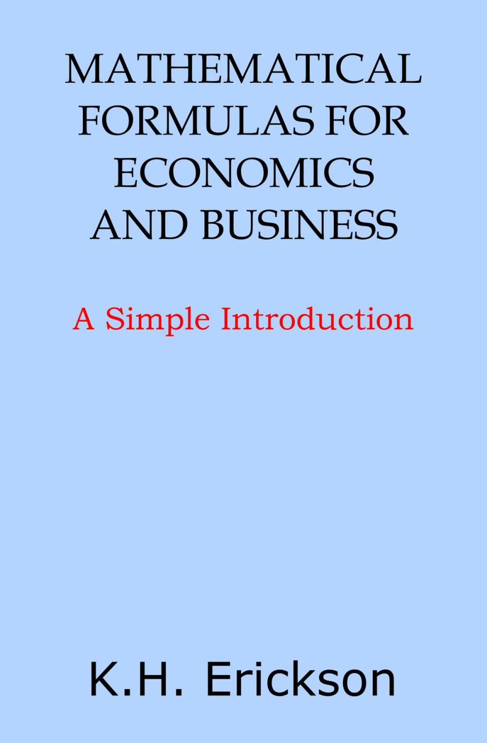 Big bigCover of Mathematical Formulas for Economics and Business: A Simple Introduction