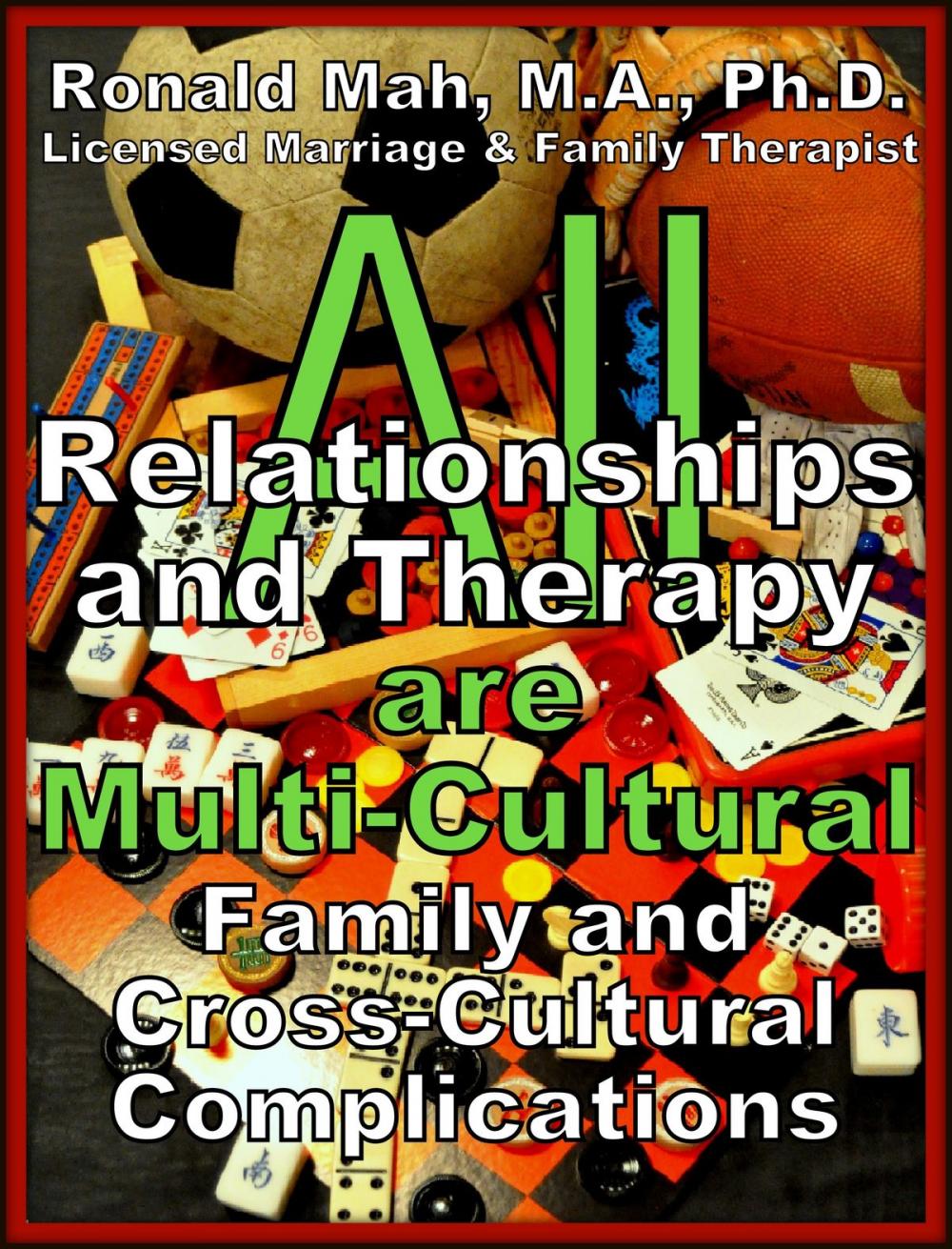 Big bigCover of All Relationships and Therapy are Multi-Cultural- Family and Cross-Cultural Complications