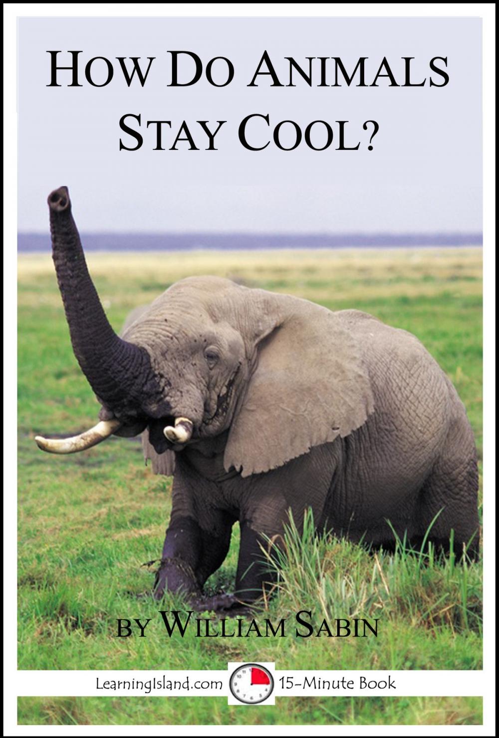 Big bigCover of How Do Animals Stay Cool? A 15-Minute Book