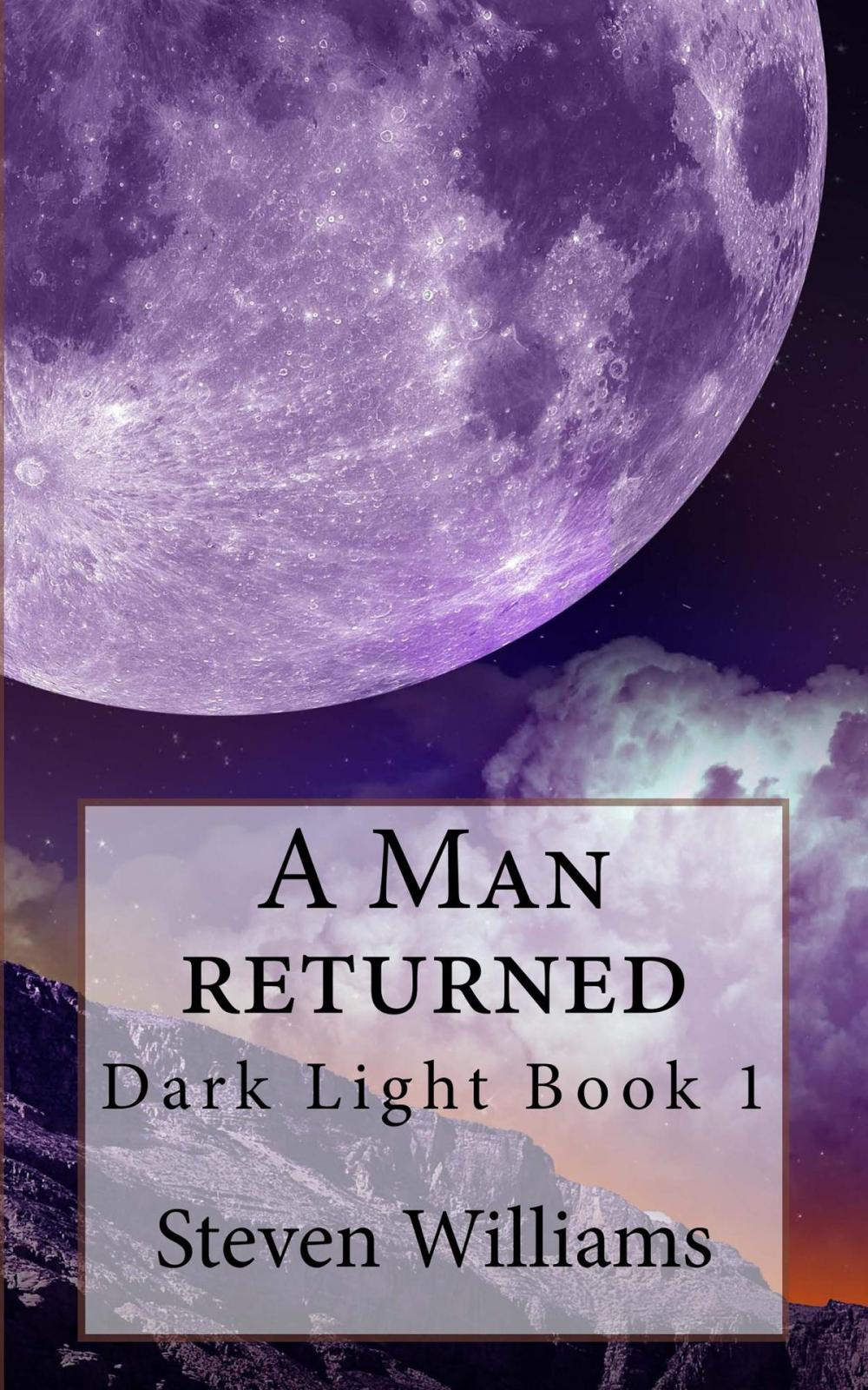 Big bigCover of A Man Returned (Dark Light Book 1)