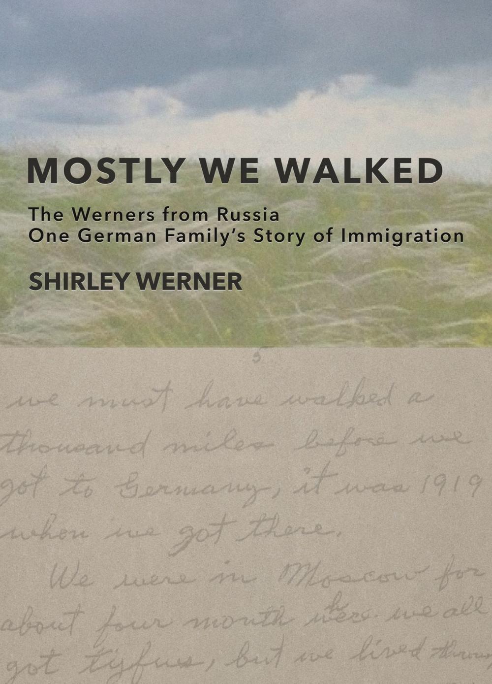 Big bigCover of Mostly We Walked: The Werners from Russia—One German Family's Story of Immigration