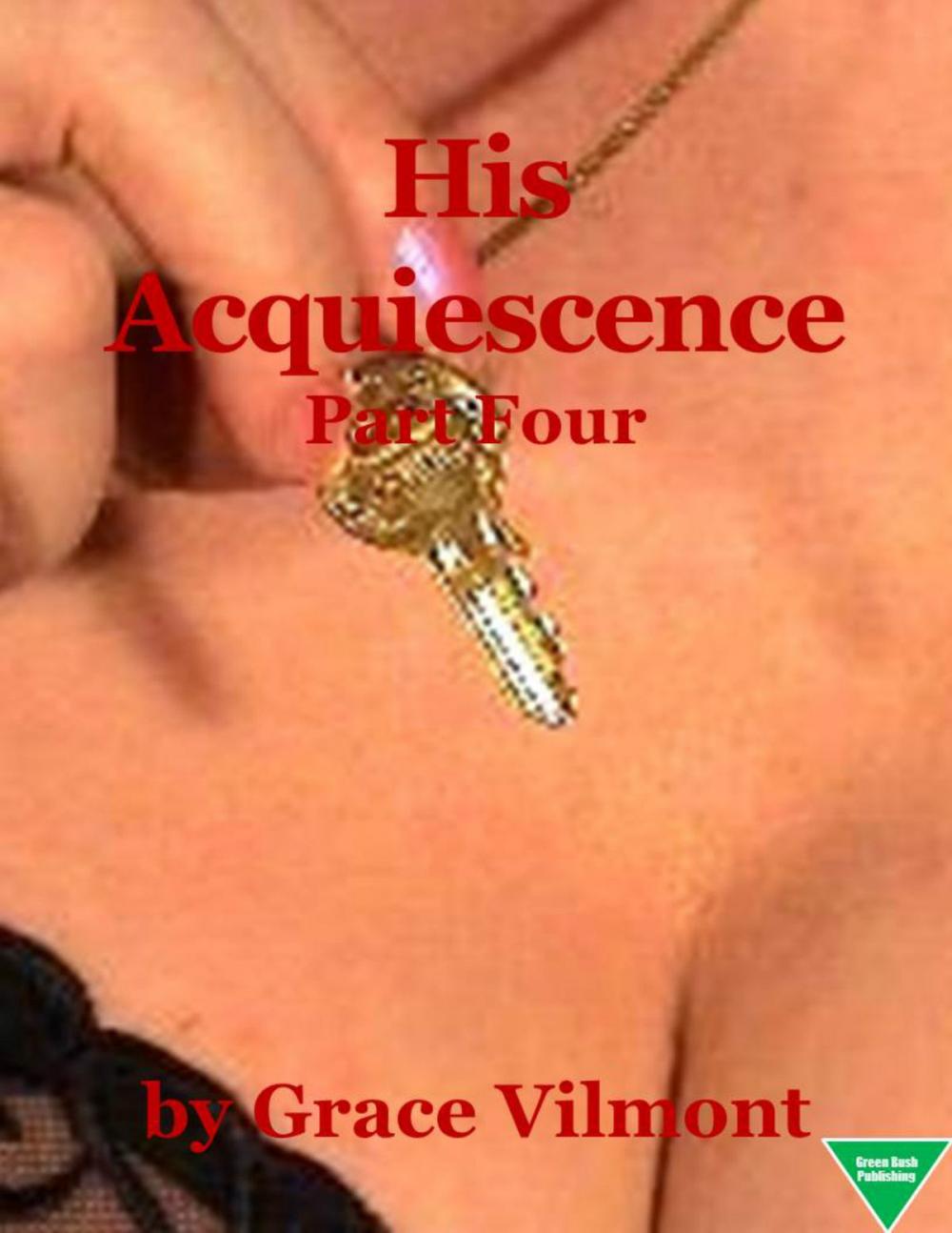 Big bigCover of His Acquiescence (Part Four)