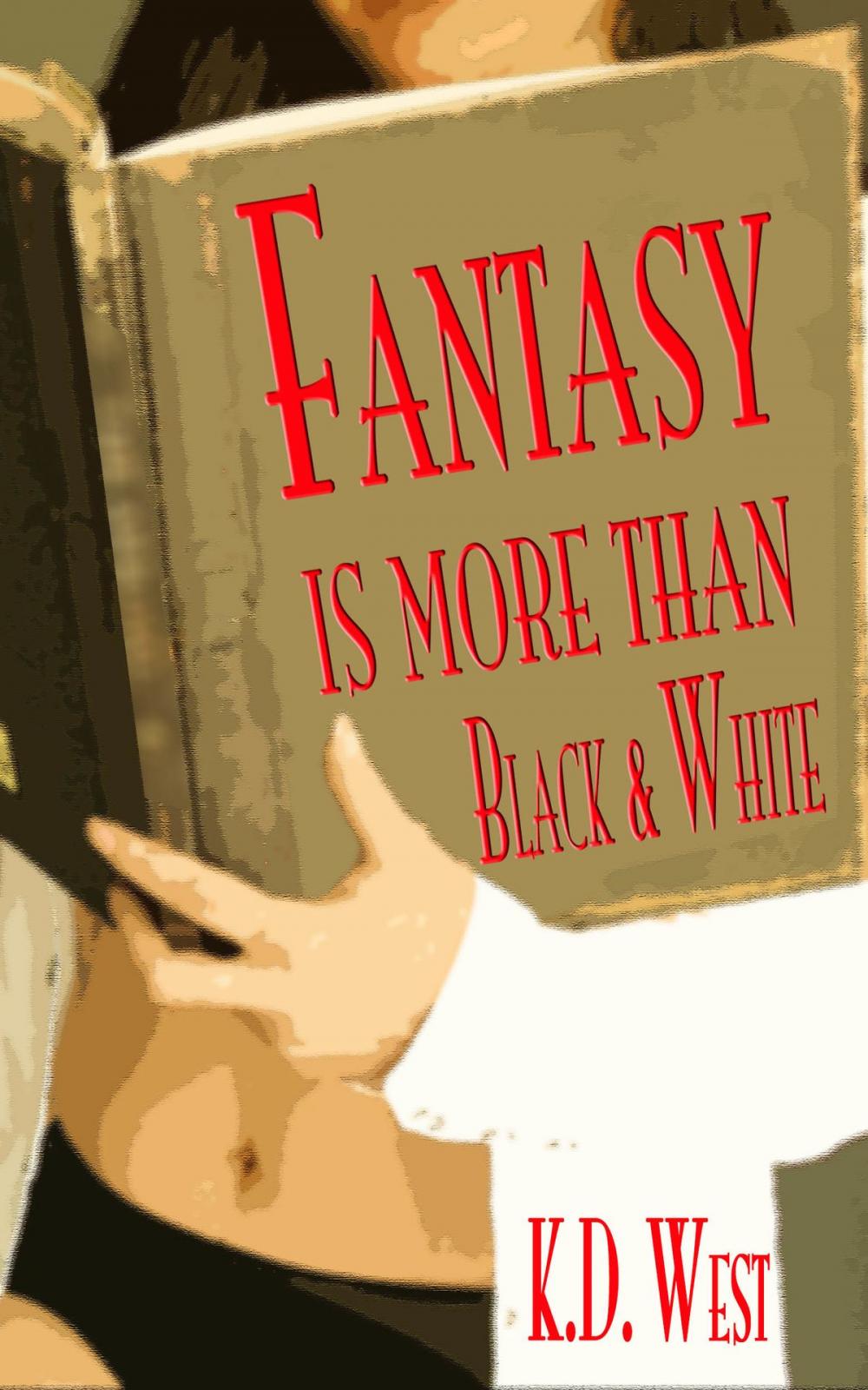 Big bigCover of Fantasy Is More than Black & White: An Erotic Wedding Fantasia