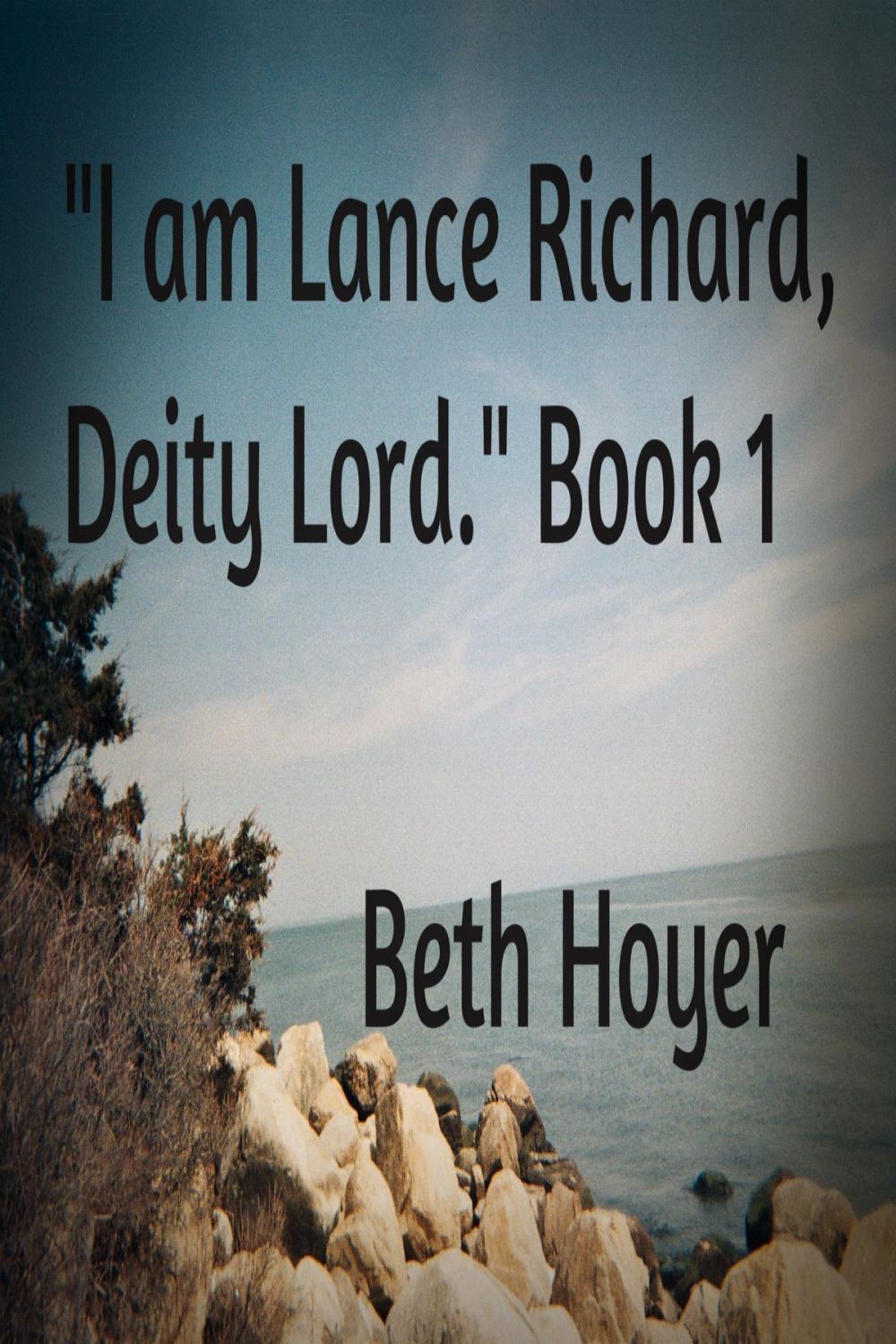 Big bigCover of "I am Lance Richard: Deity Lord." Book 1