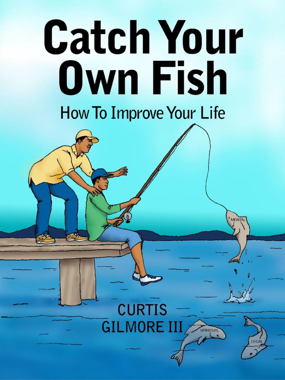 Big bigCover of Catch Your Own Fish: How to Improve Your Life