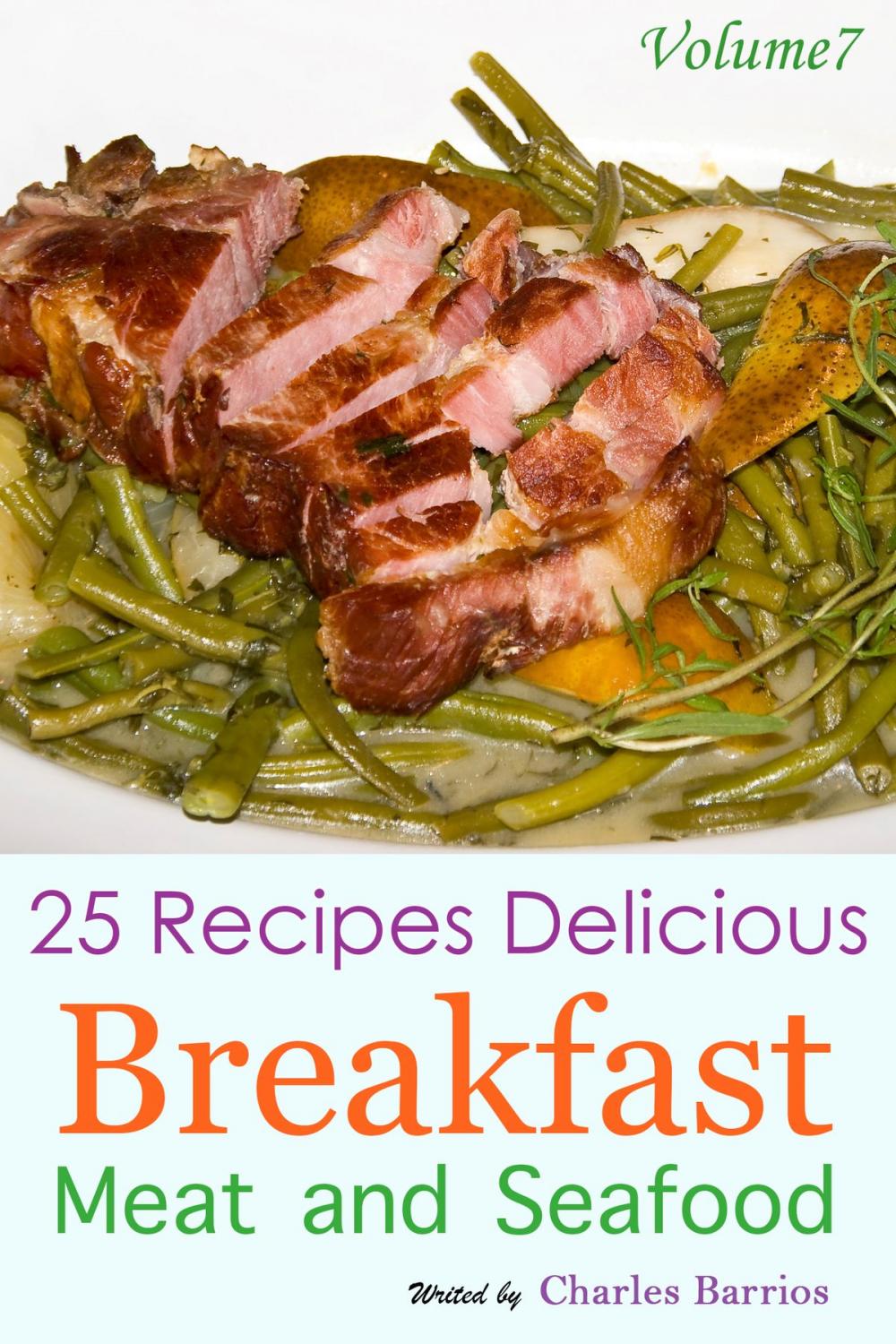 Big bigCover of 25 Recipes Delicious Breakfast Meat and Seafood Volume 7