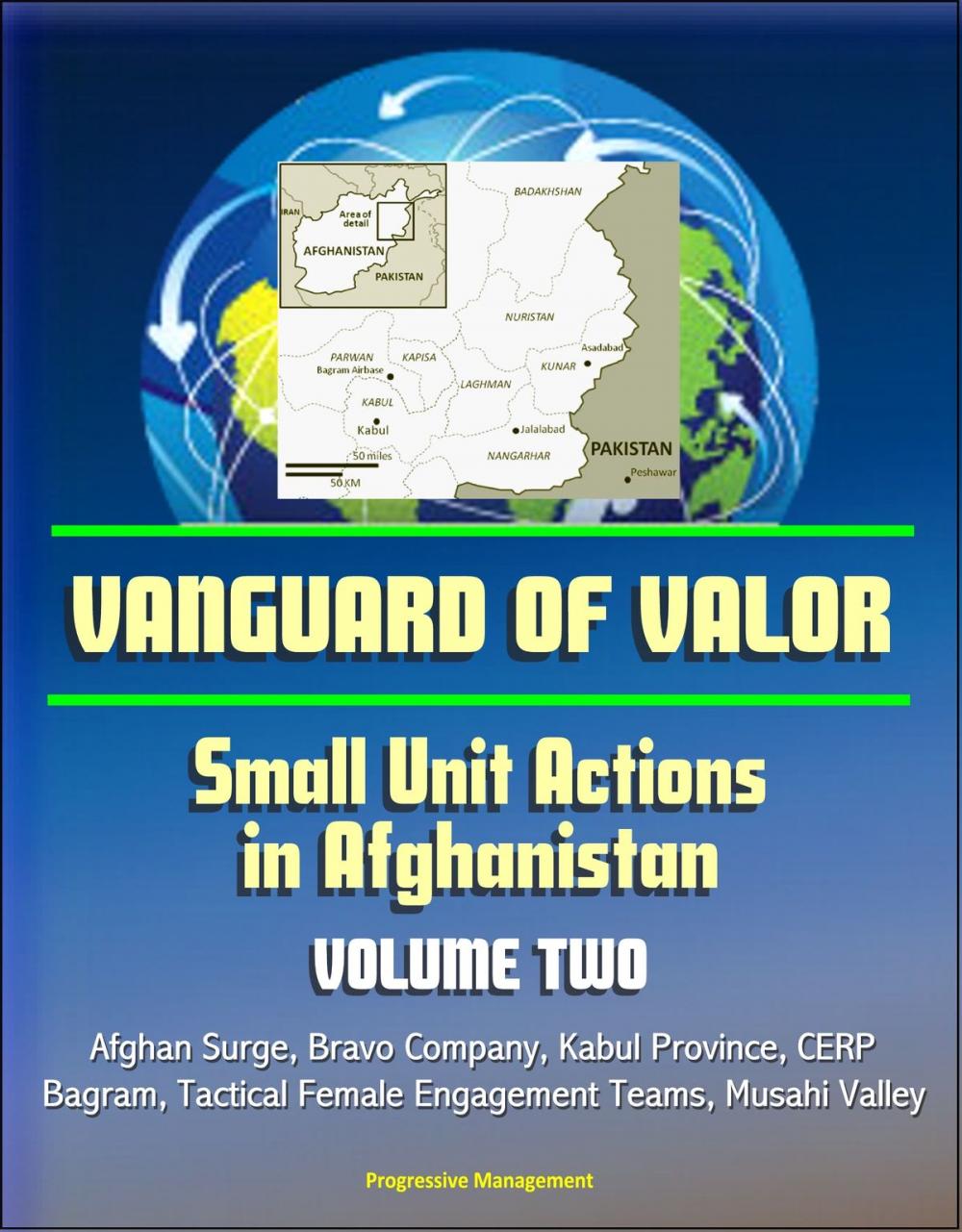 Big bigCover of Vanguard of Valor: Small Unit Actions in Afghanistan (Volume Two) - Afghan Surge, Bravo Company, Kabul Province, CERP, Bagram, Tactical Female Engagement Teams, Musahi Valley