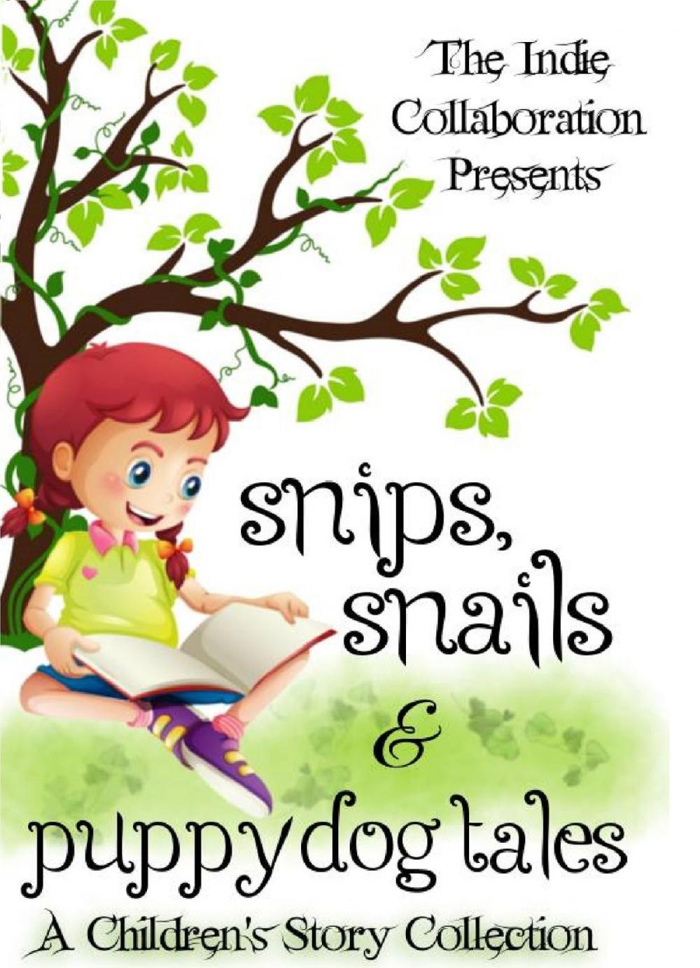 Big bigCover of Snips, Snails & Puppy Dog Tales: A Children's Story Collection