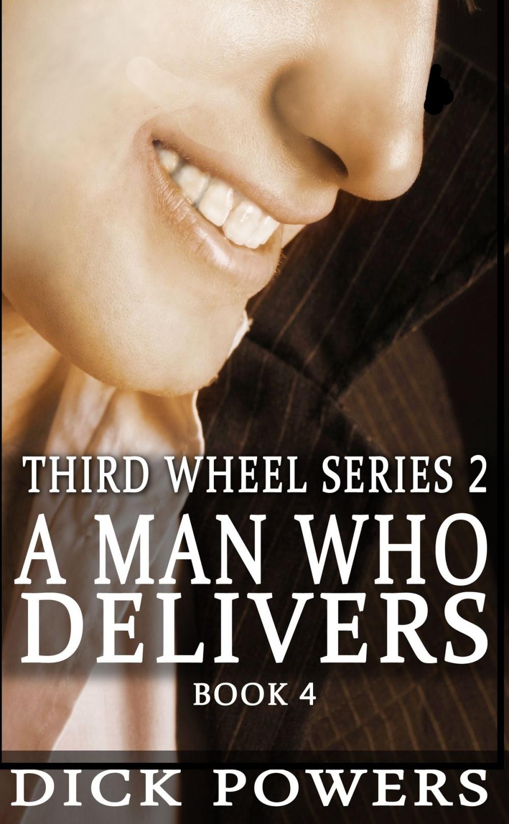 Big bigCover of A Man Who Delivers (Third Wheel Series 2, Book 4)