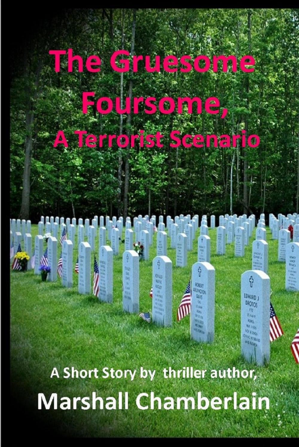 Big bigCover of The Gruesome Foursome: A Terrorist Scenario