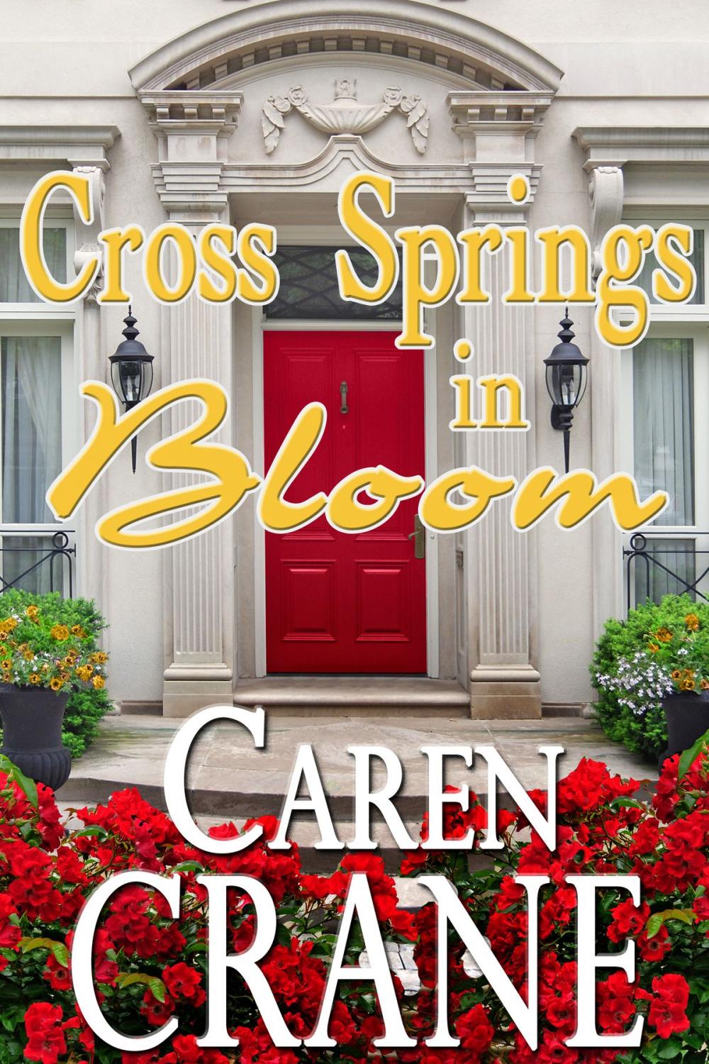 Big bigCover of Cross Springs In Bloom (A Cross Springs Novella)