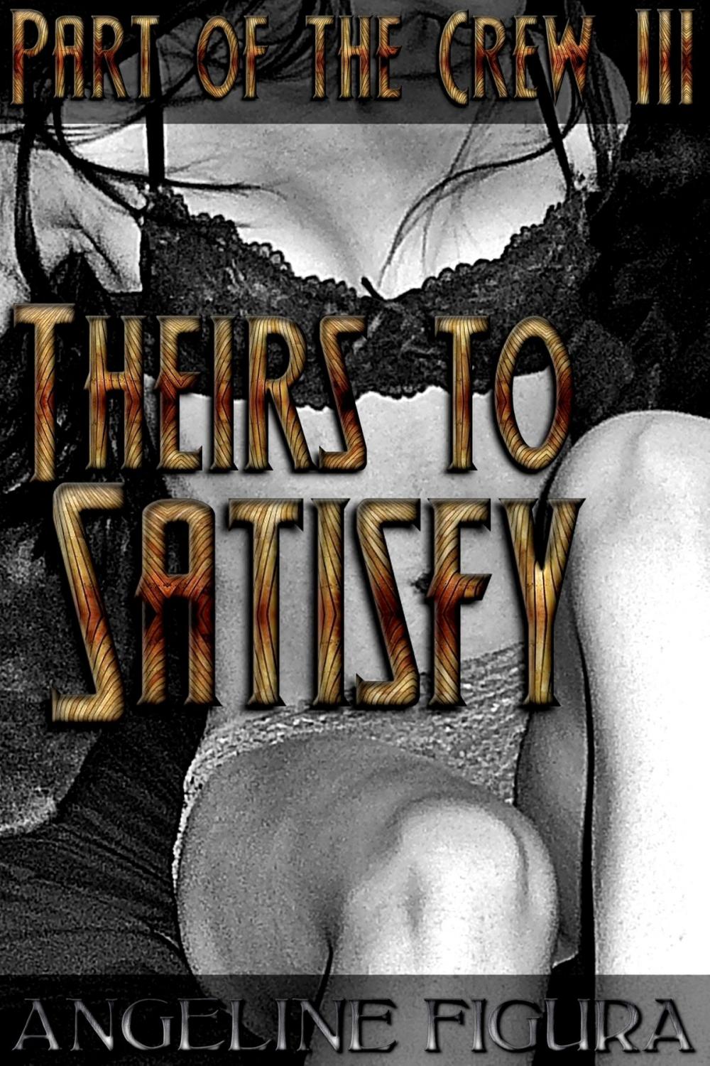 Big bigCover of Theirs to Satisfy (Pirate Princess Anal Gangbang Fantasy Erotica)