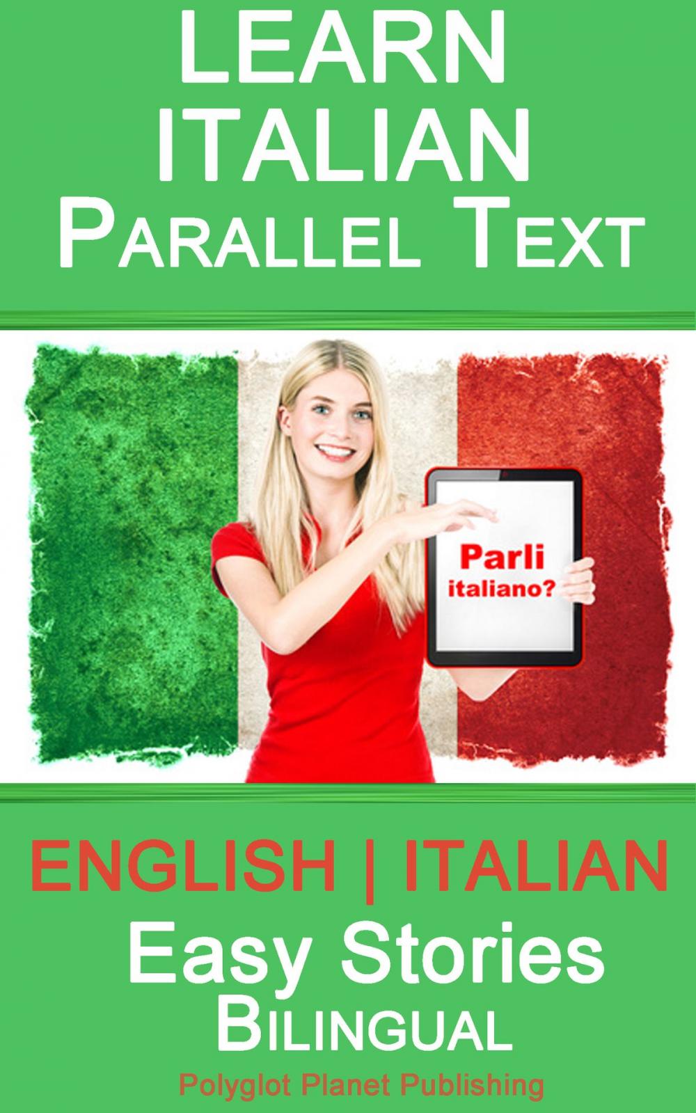 Big bigCover of Learn Italian - Parallel Text - Easy Stories (English - Italian) - Bilingual