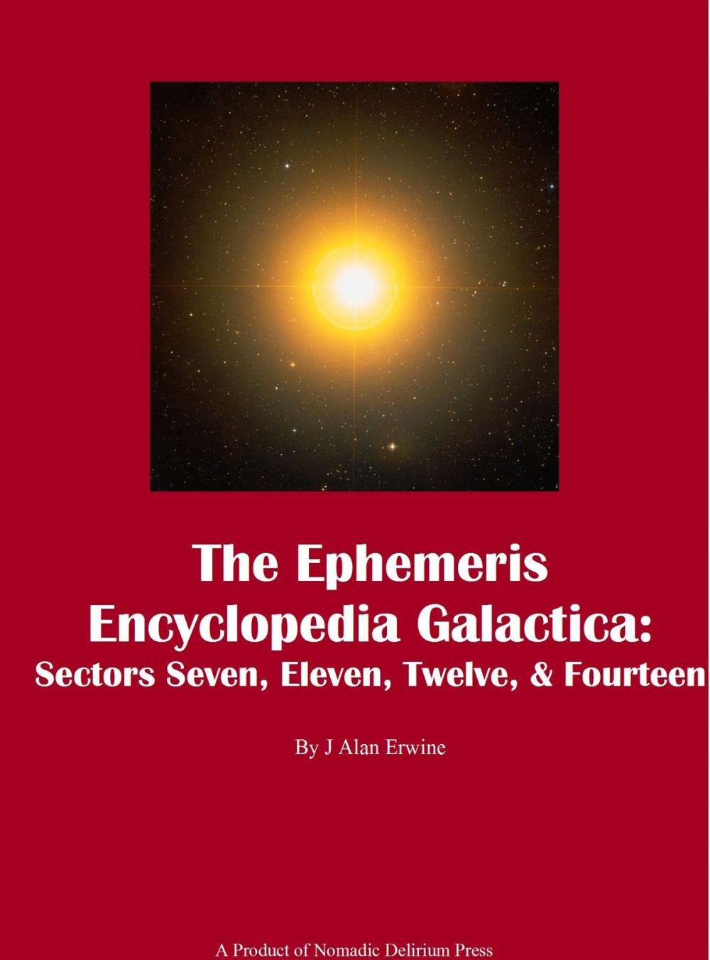 Big bigCover of The Ephemeris Encyclopedia Galactica: Sectors Seven, Eleven, Twelve, & Fourteen