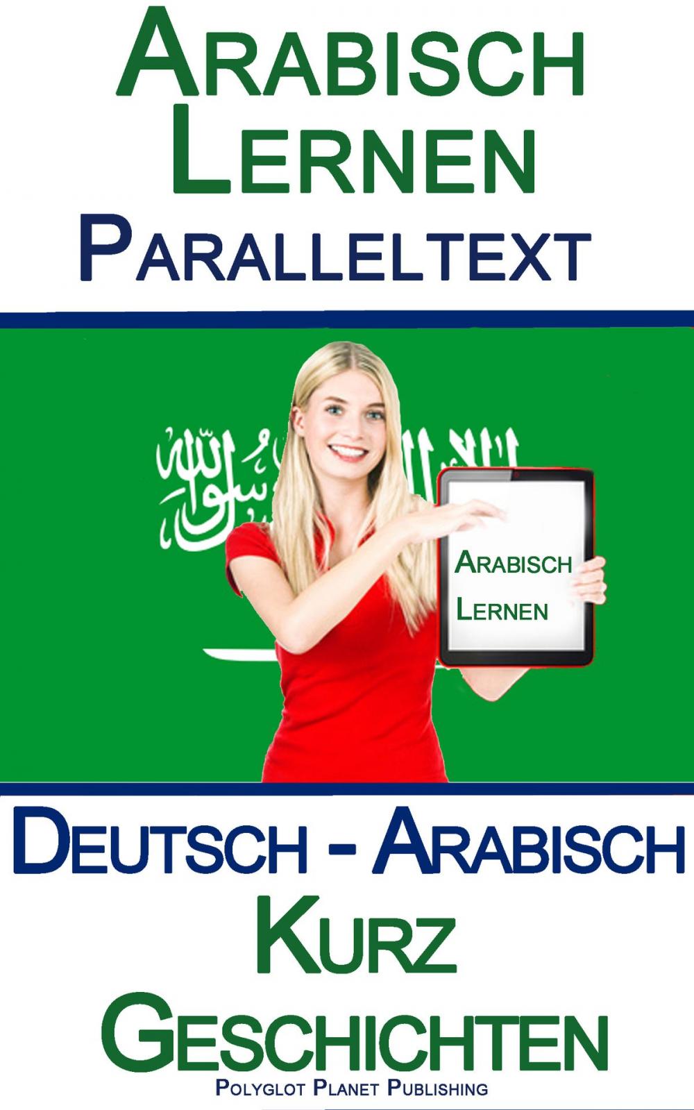 Big bigCover of Arabisch Lernen - Paralleltext - Kurz Geschichten (Deutsch - Arabisch)