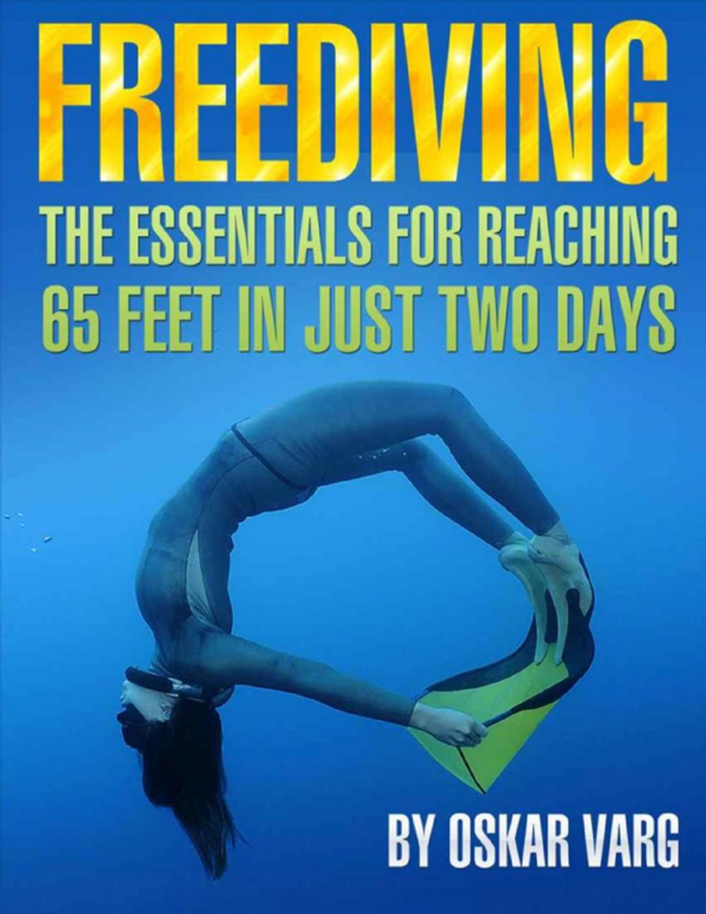 Big bigCover of Freediving - The Essentials for Teaching 65 Feet In Just Two Days