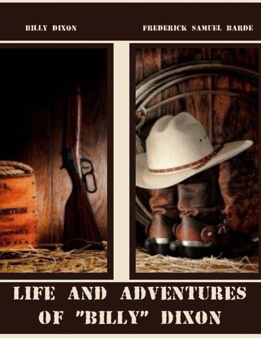 Big bigCover of Life and Adventures of "Billy" Dixon (Illustrated)