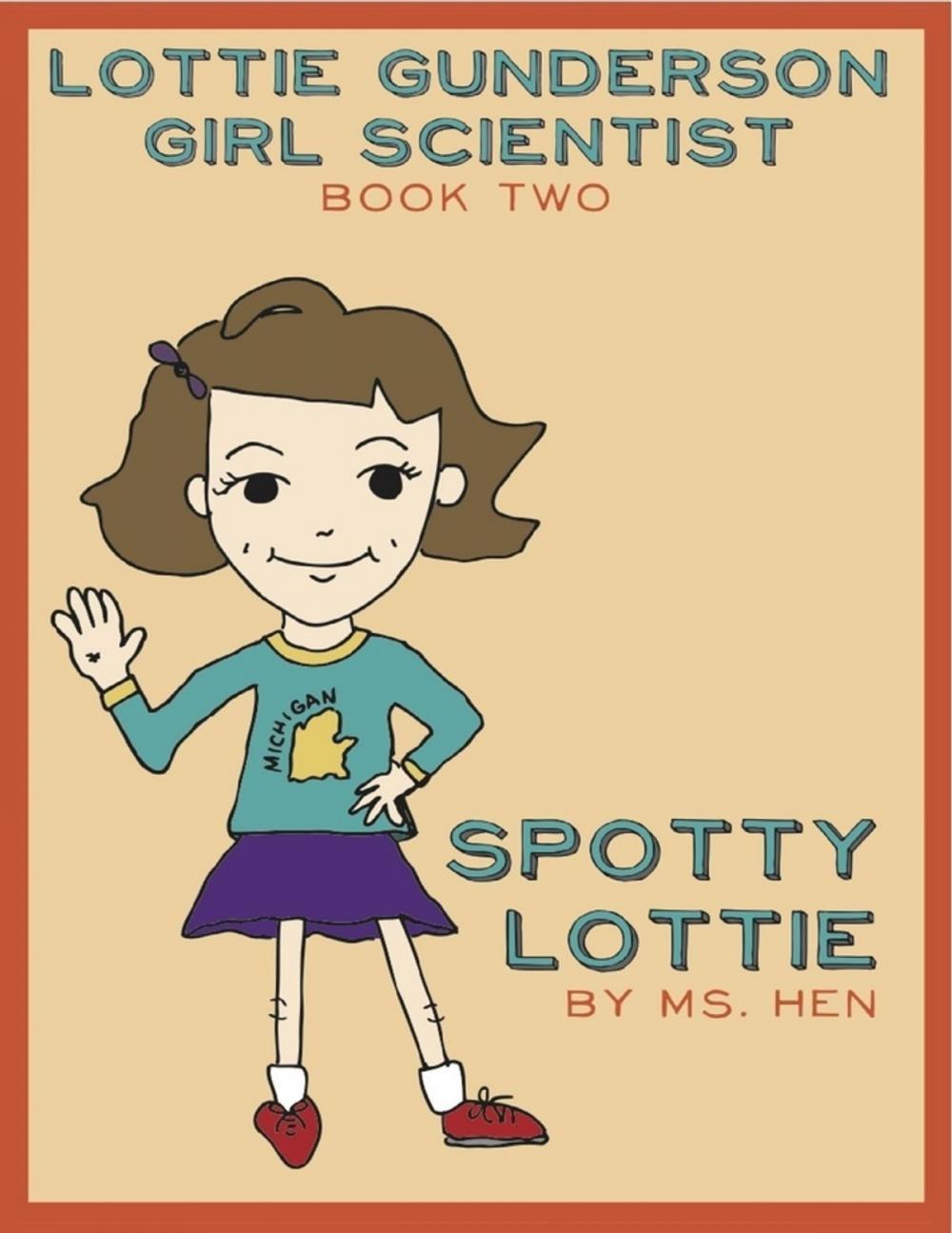 Big bigCover of Spotty Lottie: Lottie Gunderson, Girl Scientist Book 2