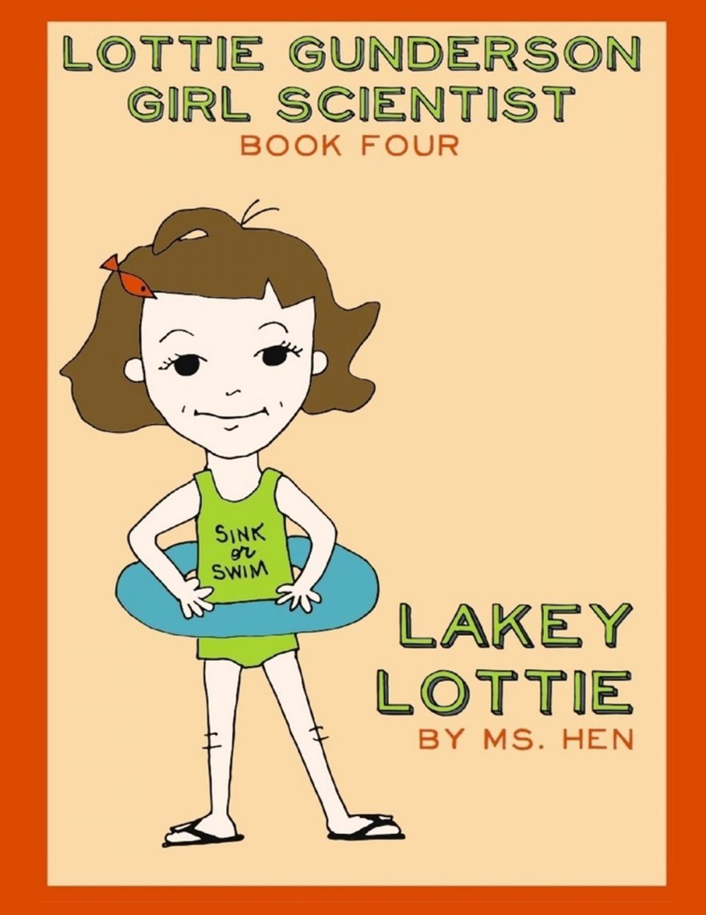 Big bigCover of Lakey Lottie: Lottie Gunderson Girl Scientist Book 4