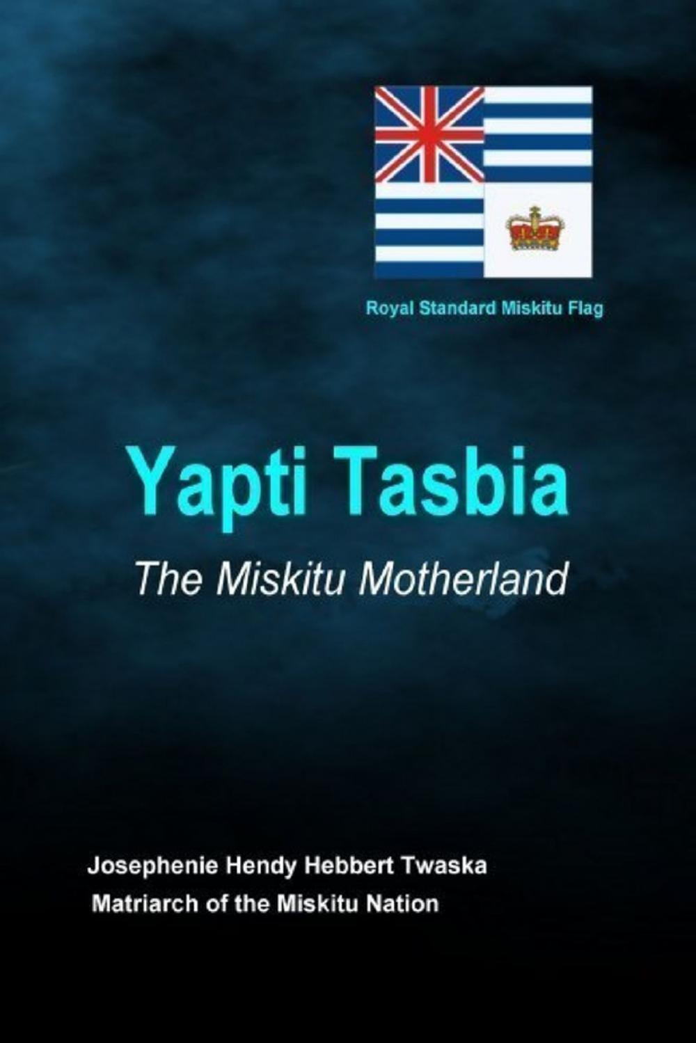 Big bigCover of Yapti Tasbia - The Miskitu Motherland